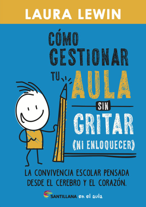 Cómo gestionar tu aula sin gritar (ni enloquecer)